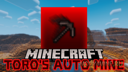 Toro’s Auto Mine - мод на автомайн в Minecraft 1.21.1, 1.20.6, 1.19.4 и 1.18.2