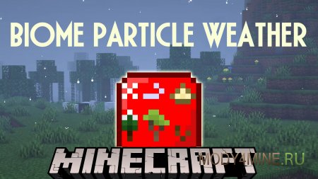 Biome Particle Weather - мод на погодные частицы для Minecraft 1.21.5, 1.20.4, 1.19.4 и 1.18.2