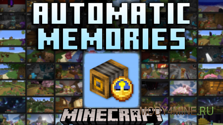 Automatic Memories - мод на автоматические скриншоты в Minecraft 1.21.9, 1.20.6 и 1.19.4