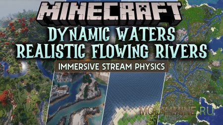 Dynamic Waters Realistic Flowing Rivers - мод на реалистичные реки в Minecraft 1.21.1 и 1.20.1